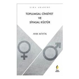 Toplumsal Cinsiyet ve Siyasal Kültür - Çıra Yayınları