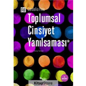 TOPLUMSAL CINSIYET YANILSAMASI - CORDELIA FINE