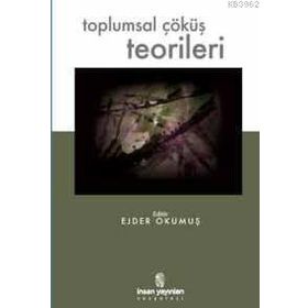 TOPLUMSAL ÇÖKÜŞ TEORILERI - EJDER OKUMUŞ