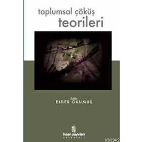 TOPLUMSAL ÇÖKÜŞ TEORILERI - EJDER OKUMUŞ