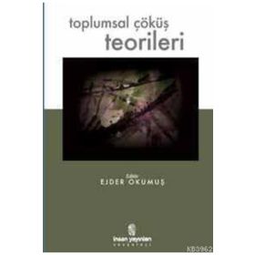 TOPLUMSAL ÇÖKÜŞ TEORILERI - EJDER OKUMUŞ