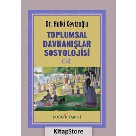 Toplumsal Davranışlar Sosyolojisi - Hulki Cevizoğlu
