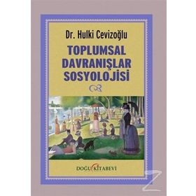 Toplumsal Davranışlar Sosyolojisi - Hulki Cevizoğlu