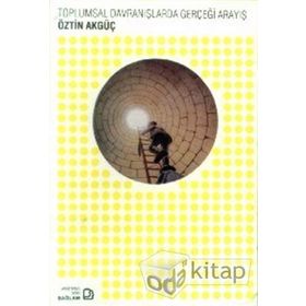 Toplumsal Davranışlarda Gerçeği Arayış - Öztin Akgüç