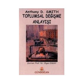 Toplumsal Değişme Anlayışı - Anthony D. Smith