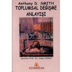 Toplumsal Değişme Anlayışı - Anthony D. Smith