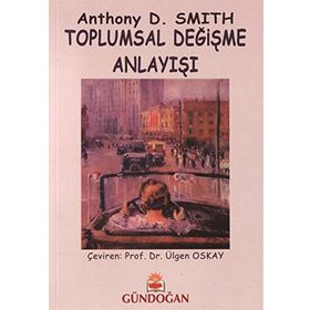 Toplumsal Değişme Anlayışı - Anthony D. Smith