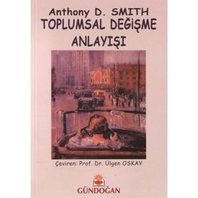 Toplumsal Değişme Anlayışı - Anthony D. Smith