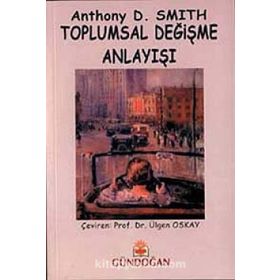 Toplumsal Değişme Anlayışı - Anthony D. Smith