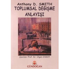 Toplumsal Değişme Anlayışı - Anthony D. Smith