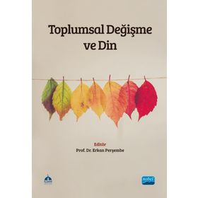 Toplumsal Değişme ve Din - Nobel Akademik Yayıncılık