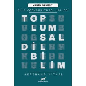 Toplumsal Dilbilim - Dilin Sosyokültürel Halleri - Kerim Demirci