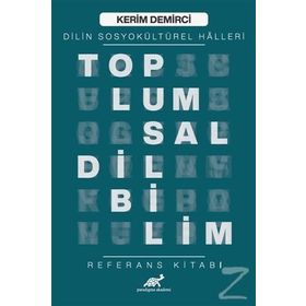 Toplumsal Dilbilim - Dilin Sosyokültürel Halleri - Kerim Demirci