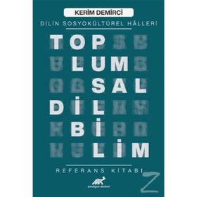 Toplumsal Dilbilim - Dilin Sosyokültürel Halleri - Kerim Demirci