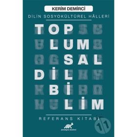 Toplumsal Dilbilim - Dilin Sosyokültürel Halleri - Kerim Demirci