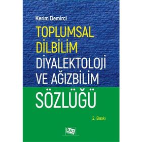 Toplumsal Dilbilim Diyalektoloji ve Ağızbilim Sözlüğü - Kerim Demirci