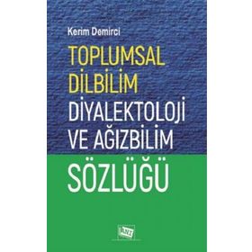 Toplumsal Dilbilim Diyalektoloji ve Ağızbilim Sözlüğü - Kerim Demirci