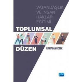 Toplumsal Düzen Vatandaşlık ve İnsan Hakları Eğitimi - Nobel Akademik Yayıncılık