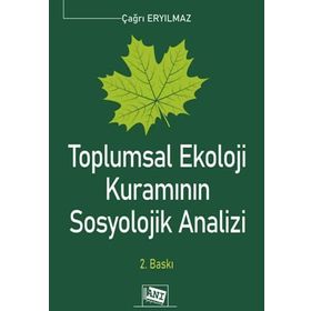 Toplumsal Ekoloji Kuramın`ın Sosyolojik Analizi Anı Yayıncılık