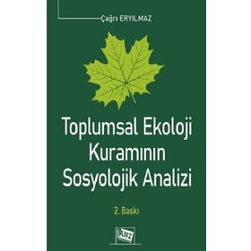 Toplumsal Ekoloji Kuramın`ın Sosyolojik Analizi Anı Yayıncılık