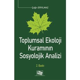 Toplumsal Ekoloji Kuramın`ın Sosyolojik Analizi Anı Yayıncılık