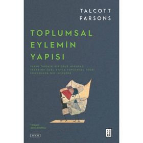 Toplumsal Eylemin Yapısı Cilt 2 Max Weber - Talcott Parsons