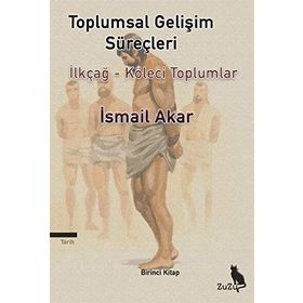 Toplumsal Gelişim Süreçleri - İsmail Akar
