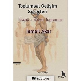Toplumsal Gelişim Süreçleri - İsmail Akar