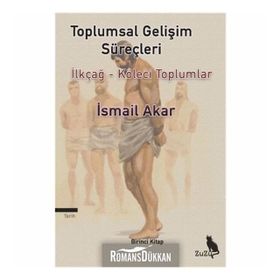 Toplumsal Gelişim Süreçleri - İsmail Akar