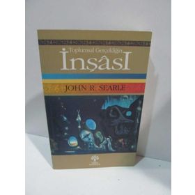 TOPLUMSAL GERÇEKLİĞİN İNŞÂSI - JOHN R. SEARLE