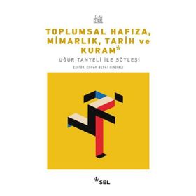 Toplumsal Hafıza Mimarlık Tarih ve Kuram Uğur Tanyeli ile Söyleşi - Erhan Berat Fındıklı