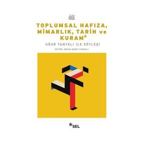Toplumsal Hafıza Mimarlık Tarih ve Kuram Uğur Tanyeli ile Söyleşi - Erhan Berat Fındıklı