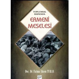 Toplumsal Hafızada Ermeni Meselesi - yard fatma ahsen turan