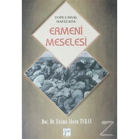 Toplumsal Hafızada Ermeni Meselesi - yard fatma ahsen turan