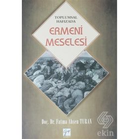 Toplumsal Hafızada Ermeni Meselesi - yard fatma ahsen turan