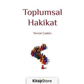 Toplumsal Hakikat - Nevzat Çapkın