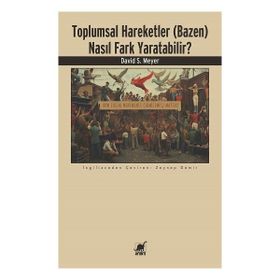 Toplumsal Hareketler (Bazen) Nasıl Fark Yaratabilir? - Ayrıntı Yayınları