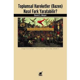 Toplumsal Hareketler (Bazen) Nasıl Fark Yaratabilir? - Ayrıntı Yayınları