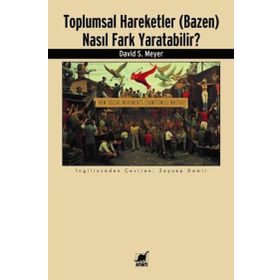 Toplumsal Hareketler (Bazen) Nasıl Fark Yaratabilir? - Ayrıntı Yayınları
