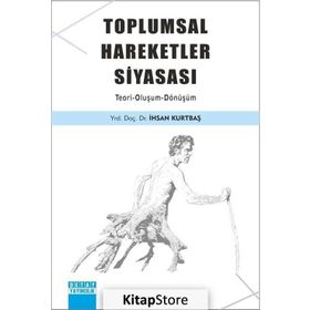 Toplumsal Hareketler Siyasası - İhsan Kurtbaş