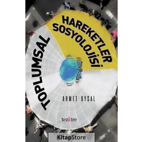 Toplumsal Hareketler Sosyolojisi - Ahmet Uysal