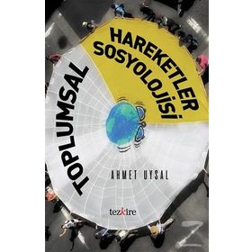 Toplumsal Hareketler Sosyolojisi - Ahmet Uysal