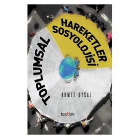 Toplumsal Hareketler Sosyolojisi - Ahmet Uysal