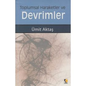 Toplumsal Hareketler ve Devrimler - Ümit Aktaş