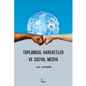 Toplumsal Hareketler ve Sosyal Medya - Aslı Aydemir