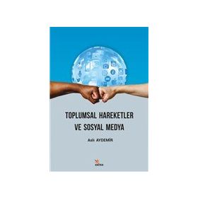 Toplumsal Hareketler ve Sosyal Medya - Aslı Aydemir