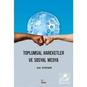 Toplumsal Hareketler ve Sosyal Medya - Aslı Aydemir