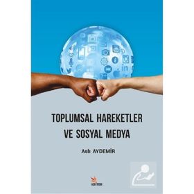Toplumsal Hareketler ve Sosyal Medya - Aslı Aydemir