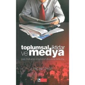 TOPLUMSAL İKTİDAR VE MEDYA GAZI MAHALLESI OLAYLARININ BASINDA SUNUMU - ERCAN ÖZYİĞİT