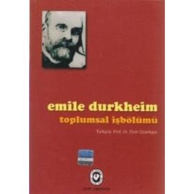 TOPLUMSAL İŞBÖLÜMÜ - EMILE DURKHEIM